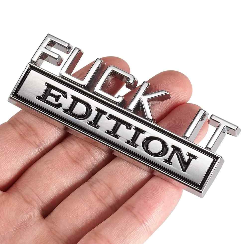 Emblema Fuck it Edition adhesivo lateral o trasero Plateado y Negro - imagen 4